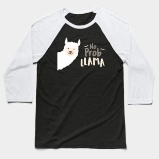 Llama Pun, No Problema, No Prob-llama. Get it? No? Ok. Baseball T-Shirt